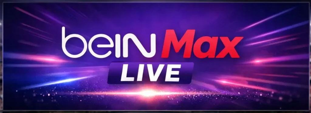 بث مباشر beIN Max 1 HD - مشاهدة قناة بي ان ماكس 1 بدون تقطيع